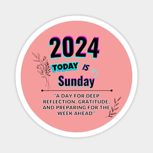 2024 Today is Sunday Magnet